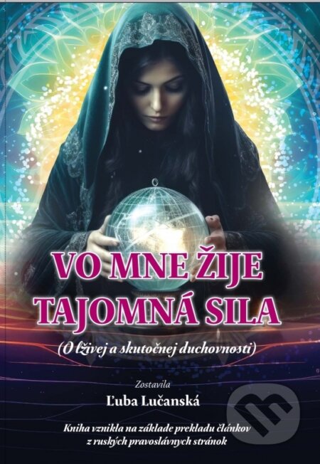 Kniha: Vo mne žije tajomná sila (Ľuba Lučanská). Ľuba Lučanská, 2026 Kniha: Vo mne žije tajomná sila (Ľuba Lučanská). Ľuba Lučanská, 2026