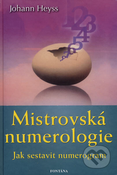 Kniha: Mistrovská numerologie (Johann Heyss). Fontána, 2007 Kniha: Mistrovská numerologie (Johann Heyss). Fontána, 2007