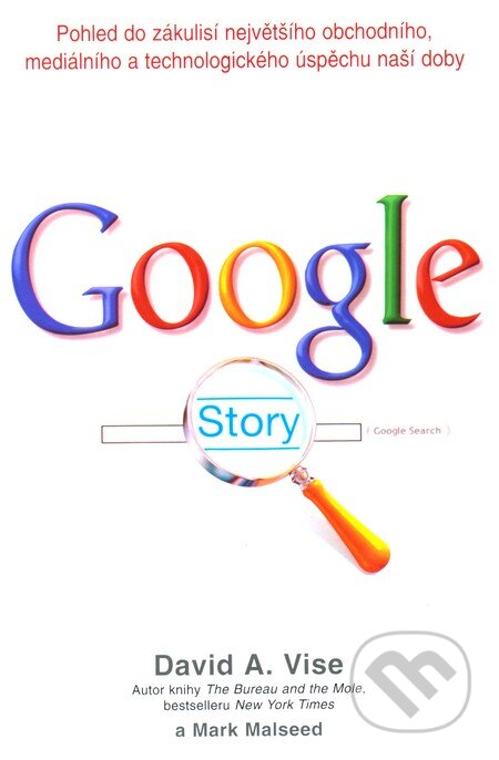 Kniha: Google story (David A. Vise). Pragma, 2007 Kniha: Google story (David A. Vise). Pragma, 2007