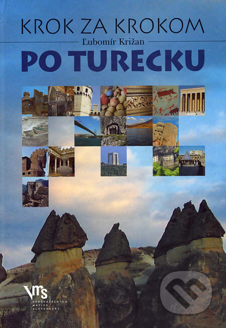 Kniha: Krok za krokom po Turecku (Ľubomír Križan). Vydavateľstvo Matice slovenskej, 2007 Kniha: Krok za krokom po Turecku (Ľubomír Križan). Vydavateľstvo Matice slovenskej, 2007
