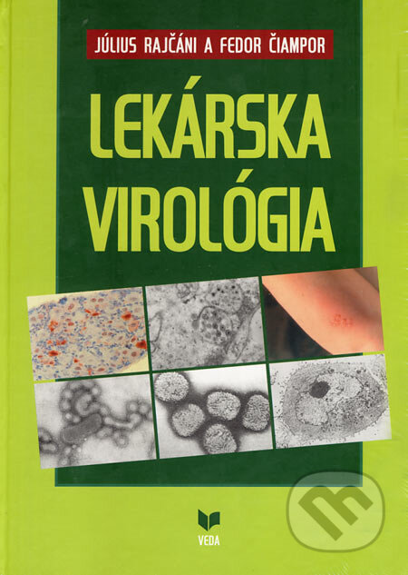 Kniha: Lekárska virológia (Július Rajčáni a Fedor Čiampor). VEDA, 2007 Kniha: Lekárska virológia (Július Rajčáni a Fedor Čiampor). VEDA, 2007