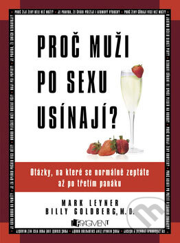Kniha: Proč muži po sexu usínají? (Billy Goldberg a Mark Leyner). Nakladatelství Fragment, 2007 Kniha: Proč muži po sexu usínají? (Billy Goldberg a Mark Leyner). Nakladatelství Fragment, 2007