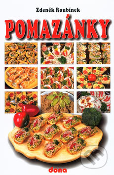 Kniha: Pomazánky (Zdeněk Roubínek). Dona, 2007 Kniha: Pomazánky (Zdeněk Roubínek). Dona, 2007
