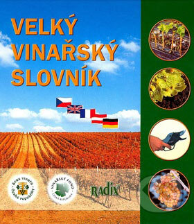 Kniha: Velký vinařský slovník (Jiří Sedlo). Radix, 2007 Kniha: Velký vinařský slovník (Jiří Sedlo). Radix, 2007