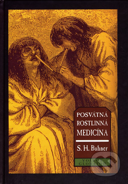 Kniha: Posvátná rostlinná medicína (Stephen Harrod Buhner). Volvox Globator, 2007 Kniha: Posvátná rostlinná medicína (Stephen Harrod Buhner). Volvox Globator, 2007
