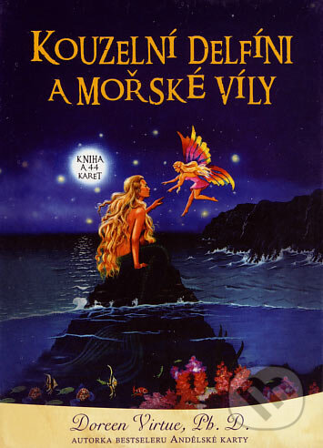 Kniha: Kouzelní delfíni a mořské víly (kniha a 44 karet) (Doreen Virtue). Synergie, 2007 Kniha: Kouzelní delfíni a mořské víly (kniha a 44 karet) (Doreen Virtue). Synergie, 2007