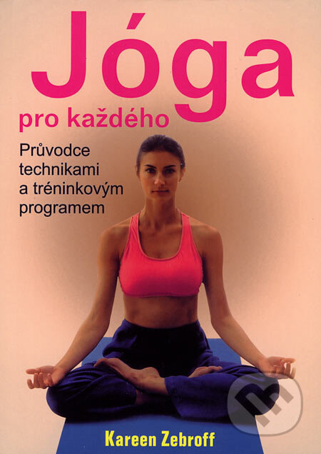 Jóga pro každého - Kareen Zebroff, BETA - Dobrovský, 2003