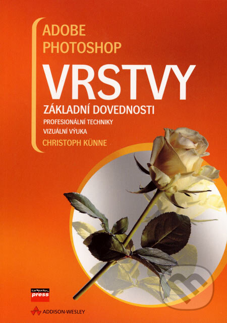 Kniha: Adobe Photoshop: Vrstvy (Christoph Künne). Computer Press, 2007 Kniha: Adobe Photoshop: Vrstvy (Christoph Künne). Computer Press, 2007