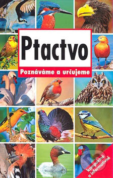 Kniha: Ptactvo (Svojtka&Co.). Svojtka&Co., 2007 Kniha: Ptactvo (Svojtka&Co.). Svojtka&Co., 2007