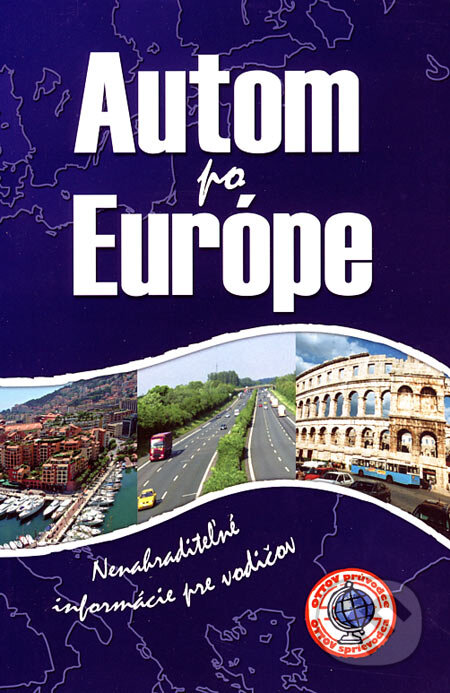 Autom po Európe (Ottovo nakladatelství). Ottovo nakladatelství, 2007 Autom po Európe (Ottovo nakladatelství). Ottovo nakladatelství, 2007
