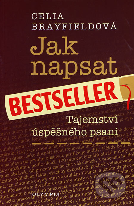 Kniha: Jak napsat bestseller (Celia Brayfieldová). Olympia, 2007 Kniha: Jak napsat bestseller (Celia Brayfieldová). Olympia, 2007