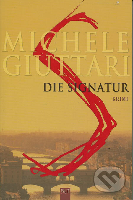 Die Signatur - Michele Giuttari, BLT Verlagsgruppe Lübbe, 2006