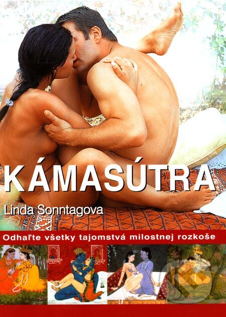 Kniha: Kámasútra (Linda Sonntag). Ottovo nakladateľstvo, 2007 Kniha: Kámasútra (Linda Sonntag). Ottovo nakladateľstvo, 2007
