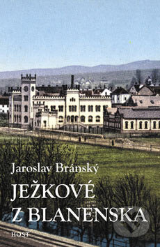 Kniha: Ježkové z Blanenska (Jaroslav Bránský). Host, 2007 Kniha: Ježkové z Blanenska (Jaroslav Bránský). Host, 2007
