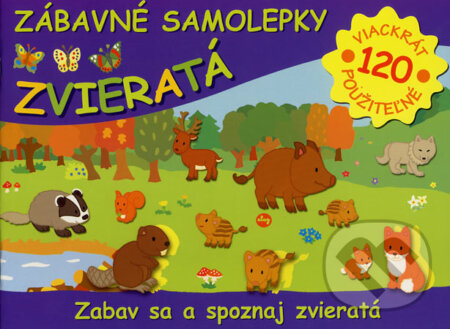 Kniha: Zábavné samolepky - Zvieratá (Slovart). Slovart, 2007 Kniha: Zábavné samolepky - Zvieratá (Slovart). Slovart, 2007