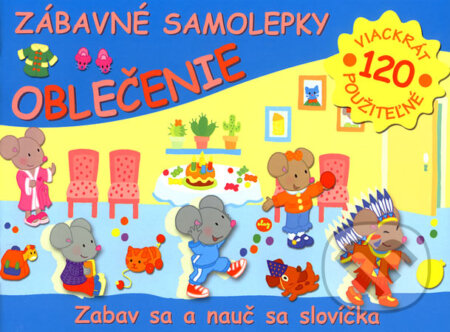 Kniha: Zábavné samolepky - Oblečenie (Slovart). Slovart, 2007 Kniha: Zábavné samolepky - Oblečenie (Slovart). Slovart, 2007