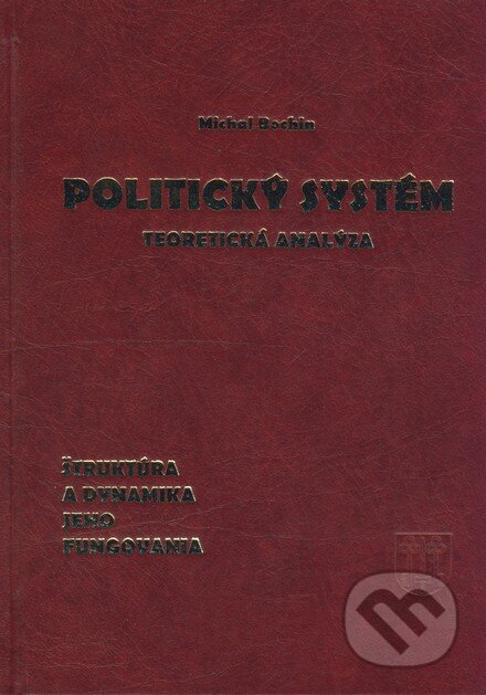 Kniha: Politický systém (Michal Bochin). doc. PhDr. Michal Bochin, CSc., 2007 Kniha: Politický systém (Michal Bochin). doc. PhDr. Michal Bochin, CSc., 2007