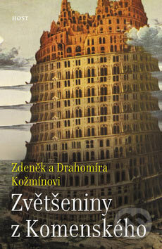 Kniha: Zvětšeniny z Komenského (Drahomíra Kožmínová a Zdeněk Kožmín). Host, 2007 Kniha: Zvětšeniny z Komenského (Drahomíra Kožmínová a Zdeněk Kožmín). Host, 2007