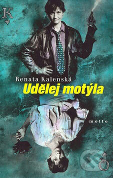 Kniha: Udělej motýla (Renata Kalenská). Motto, 2007 Kniha: Udělej motýla (Renata Kalenská). Motto, 2007