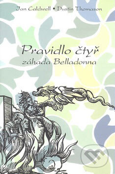 Kniha: Pravidlo čtyř (Dustin Thomason a Jan Caldwell). Baronet, 2005 Kniha: Pravidlo čtyř (Dustin Thomason a Jan Caldwell). Baronet, 2005