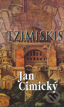 Kniha: Tzimiskis (Jan Cimický). Baronet, 2005 Kniha: Tzimiskis (Jan Cimický). Baronet, 2005