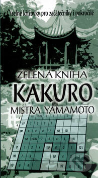 Kniha: Zelená kniha Kakuro mistra Yamamoto (T. Yamamoto). Baronet, 2006 Kniha: Zelená kniha Kakuro mistra Yamamoto (T. Yamamoto). Baronet, 2006