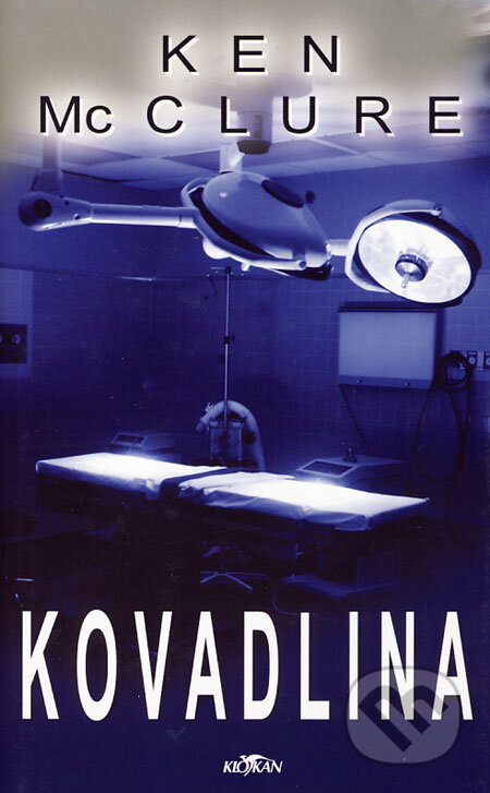 Kniha: Kovadlina (Ken McClure). Alpress, 2007 Kniha: Kovadlina (Ken McClure). Alpress, 2007
