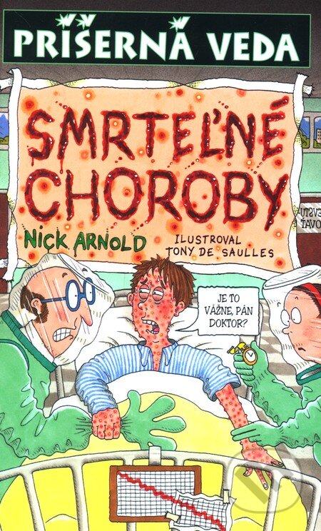 Kniha: Smrteľné choroby (Nick Arnold). Slovart, 2007 Kniha: Smrteľné choroby (Nick Arnold). Slovart, 2007