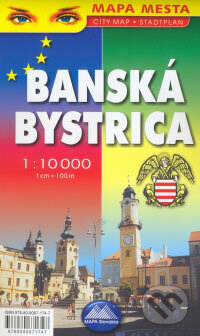 Banská Bystrica 1:10 000 (Mapa Slovakia). Mapa Slovakia, 2007 Banská Bystrica 1:10 000 (Mapa Slovakia). Mapa Slovakia, 2007