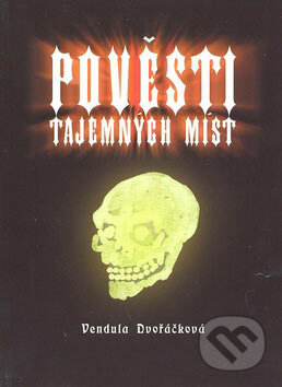 Kniha: Pověsti tajemných míst (Vendula Dvořáčková). Computer Press, 2007 Kniha: Pověsti tajemných míst (Vendula Dvořáčková). Computer Press, 2007