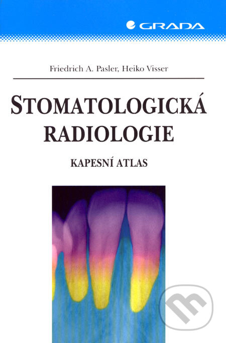 Kniha: Stomatologická radiologie (Friedrich A. Pasler a Heiko Visser). Grada, 2007 Kniha: Stomatologická radiologie (Friedrich A. Pasler a Heiko Visser). Grada, 2007