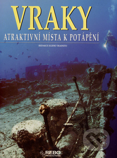 Kniha: Vraky (Egidio Trainito). Rebo, 2007 Kniha: Vraky (Egidio Trainito). Rebo, 2007