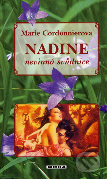 Kniha: Nadine - nevinná svůdnice (Marie Cordonnierová). Moba, 2006 Kniha: Nadine - nevinná svůdnice (Marie Cordonnierová). Moba, 2006