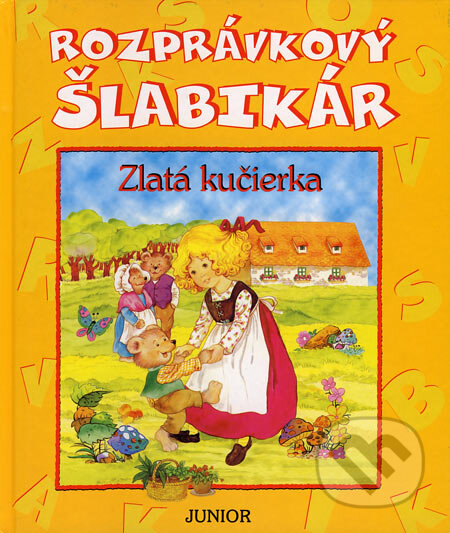 Kniha: Rozprávkový šlabikár - Zlatá kučierka (Fortuna Junior). Fortuna Junior, 2007 Kniha: Rozprávkový šlabikár - Zlatá kučierka (Fortuna Junior). Fortuna Junior, 2007