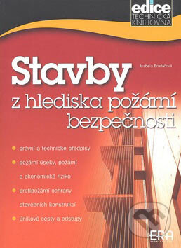 Kniha: Stavby z hlediska požární bezpečnosti (Isabela Bradáčová). ERA group, 2007 Kniha: Stavby z hlediska požární bezpečnosti (Isabela Bradáčová). ERA group, 2007