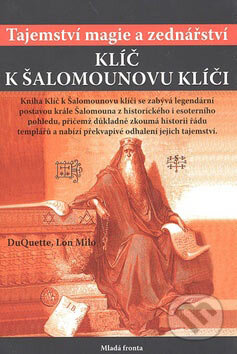 Kniha: Klíč k Šalomounovu klíči (Lon Milo DuQuette). Mladá fronta, 2007 Kniha: Klíč k Šalomounovu klíči (Lon Milo DuQuette). Mladá fronta, 2007