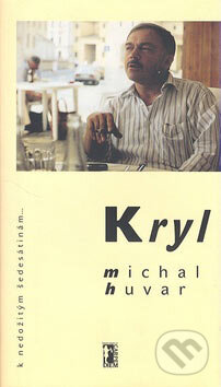 Kniha: Kryl (Michal Huvar). Carpe diem, 2007 Kniha: Kryl (Michal Huvar). Carpe diem, 2007