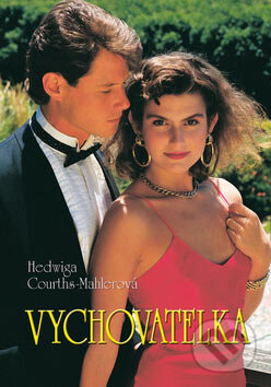 Kniha: Vychovatelka (Hedwiga Courths-Mahlerová). Moba, 2005 Kniha: Vychovatelka (Hedwiga Courths-Mahlerová). Moba, 2005
