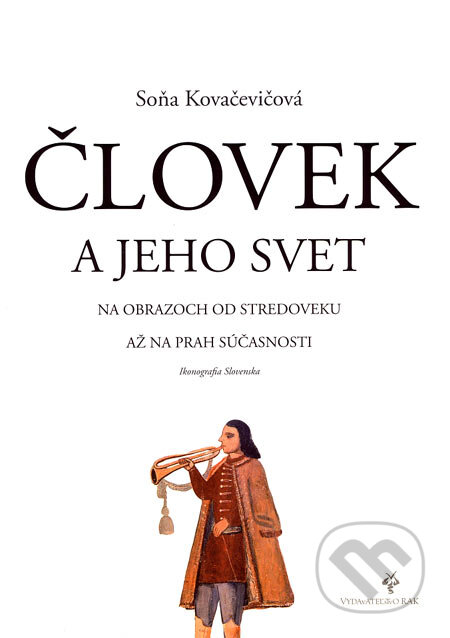 Kniha: Človek a jeho svet (Soňa Kovačevičová). Rak, 2006 Kniha: Človek a jeho svet (Soňa Kovačevičová). Rak, 2006