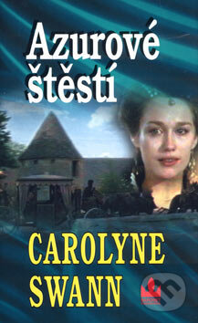 Kniha: Azurové štěstí (Carolyne Swann). Baronet, 2005 Kniha: Azurové štěstí (Carolyne Swann). Baronet, 2005