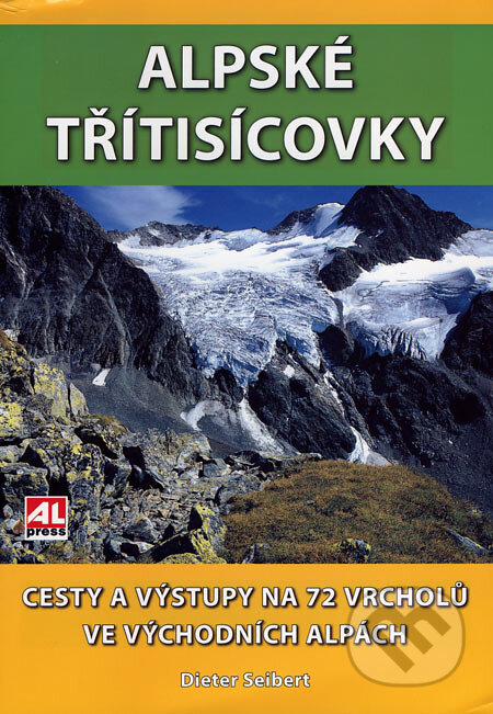 Kniha: Alpské třítisícovky (Dieter Seibert). Alpress, 2007 Kniha: Alpské třítisícovky (Dieter Seibert). Alpress, 2007