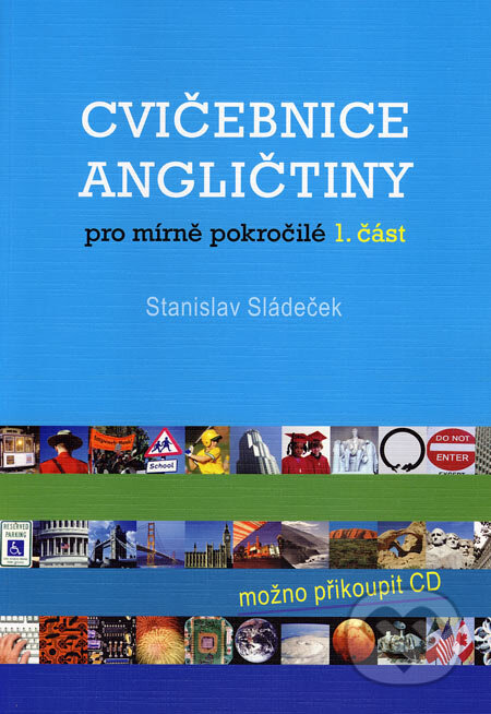 Cvičebnice angličtiny pro mírně pokročilé 1 - Stanislav Sládeček, Olomouc, 2007
