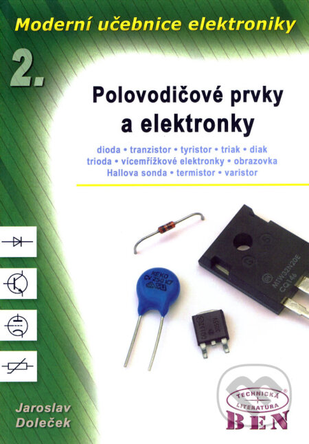 Kniha: Moderní učebnice elektroniky 2 (Jaroslav Doleček). BEN - technická literatura, 2005 Kniha: Moderní učebnice elektroniky 2 (Jaroslav Doleček). BEN - technická literatura, 2005
