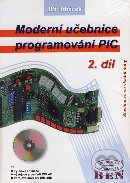 Kniha: Moderní učebnice programování PIC 2 (Jiří Hrbáček). BEN - technická literatura, 2007 Kniha: Moderní učebnice programování PIC 2 (Jiří Hrbáček). BEN - technická literatura, 2007