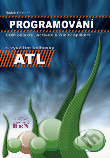 Kniha: Programování COM objektum activeX a Win32 aplikací (Radek Chalupa). BEN - technická literatura, 2006 Kniha: Programování COM objektum activeX a Win32 aplikací (Radek Chalupa). BEN - technická literatura, 2006