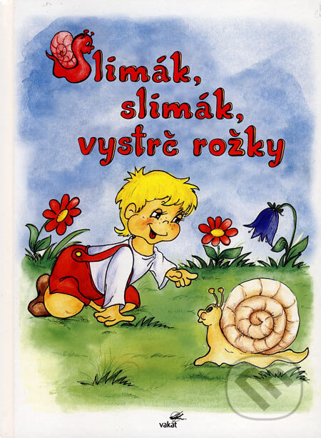 Kniha: Slimák, slimák, vystrč rožky (Vakát). Vakát, 2005 Kniha: Slimák, slimák, vystrč rožky (Vakát). Vakát, 2005
