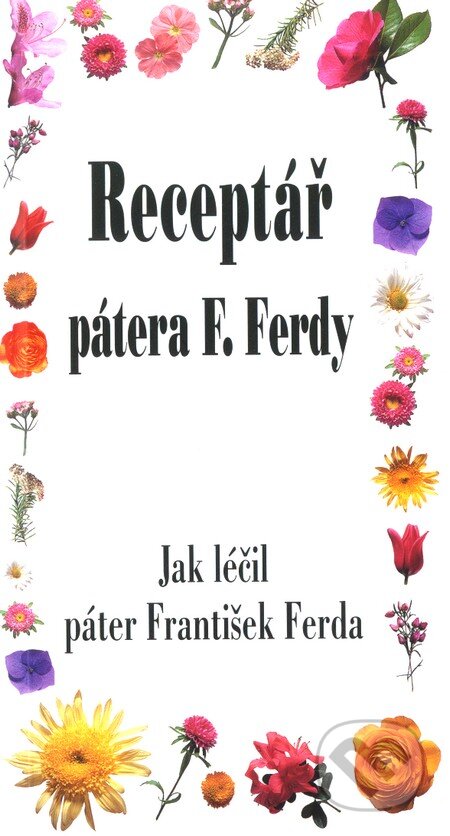 Kniha: Receptář pátera F. Ferdy (Eko-konzult). Eko-konzult, 2007 Kniha: Receptář pátera F. Ferdy (Eko-konzult). Eko-konzult, 2007