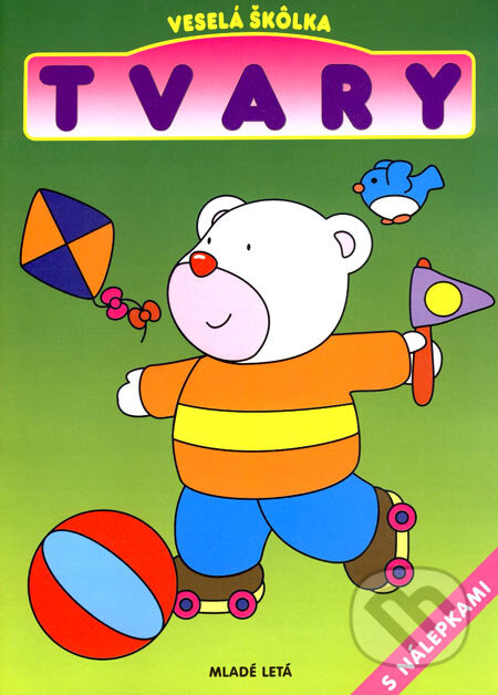 Kniha: Veselá škôlka - Tvary (Slovenské pedagogické nakladateľstvo - Mladé letá). Slovenské pedagogické nakladateľstvo - Mladé letá, 2004 Kniha: Veselá škôlka - Tvary (Slovenské pedagogické nakladateľstvo - Mladé letá). Slovenské pedagogické nakladateľstvo - Mladé letá, 2004