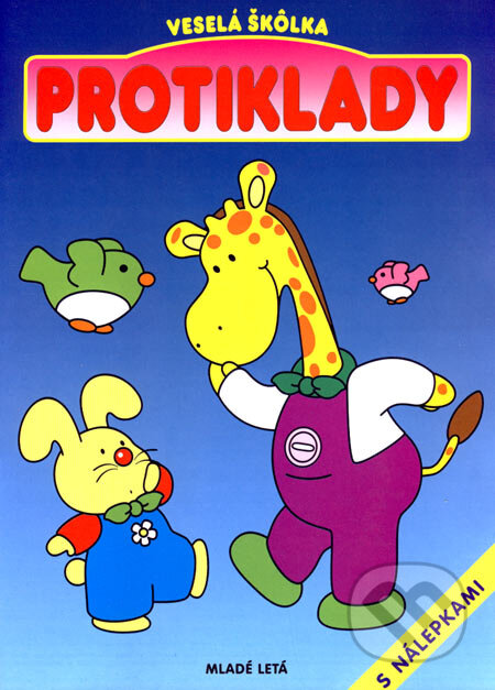 Kniha: Veselá škôlka - Protiklady (Slovenské pedagogické nakladateľstvo - Mladé letá). Slovenské pedagogické nakladateľstvo - Mladé letá, 2004 Kniha: Veselá škôlka - Protiklady (Slovenské pedagogické nakladateľstvo - Mladé letá). Slovenské pedagogické nakladateľstvo - Mladé letá, 2004