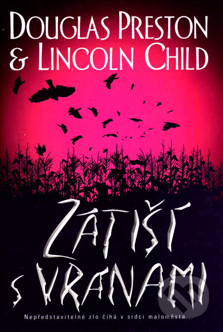 Kniha: Zátiší s vránami (Douglas Preston a Lincoln Child). BB/art, 2004 Kniha: Zátiší s vránami (Douglas Preston a Lincoln Child). BB/art, 2004